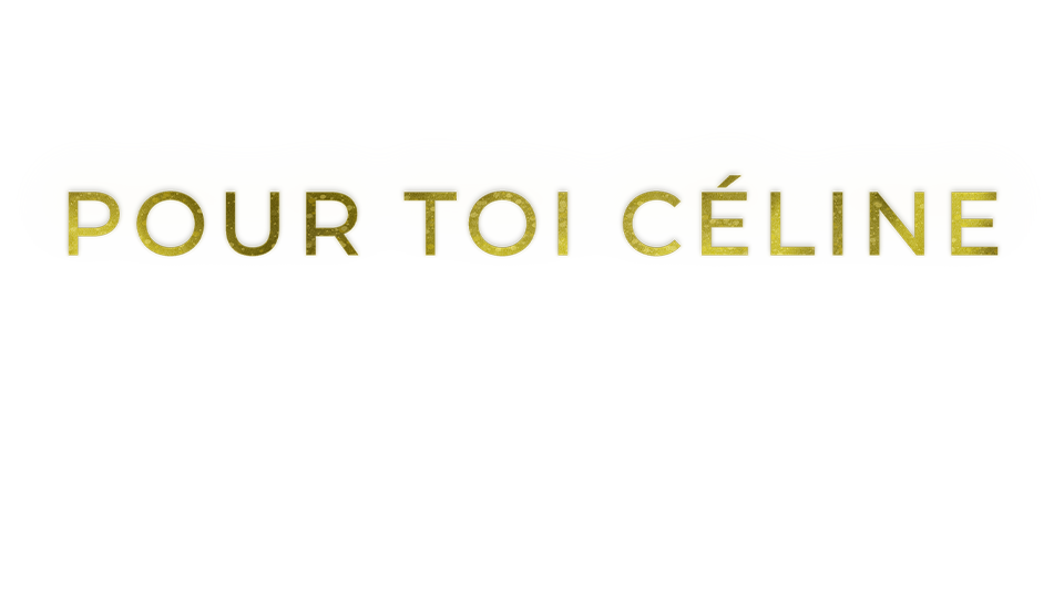 Pour toi Céline